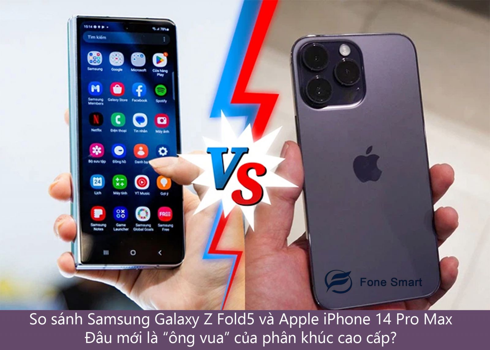 Nên mua Samsung Galaxy Z Fold5 hay iPhone 14 Pro Max