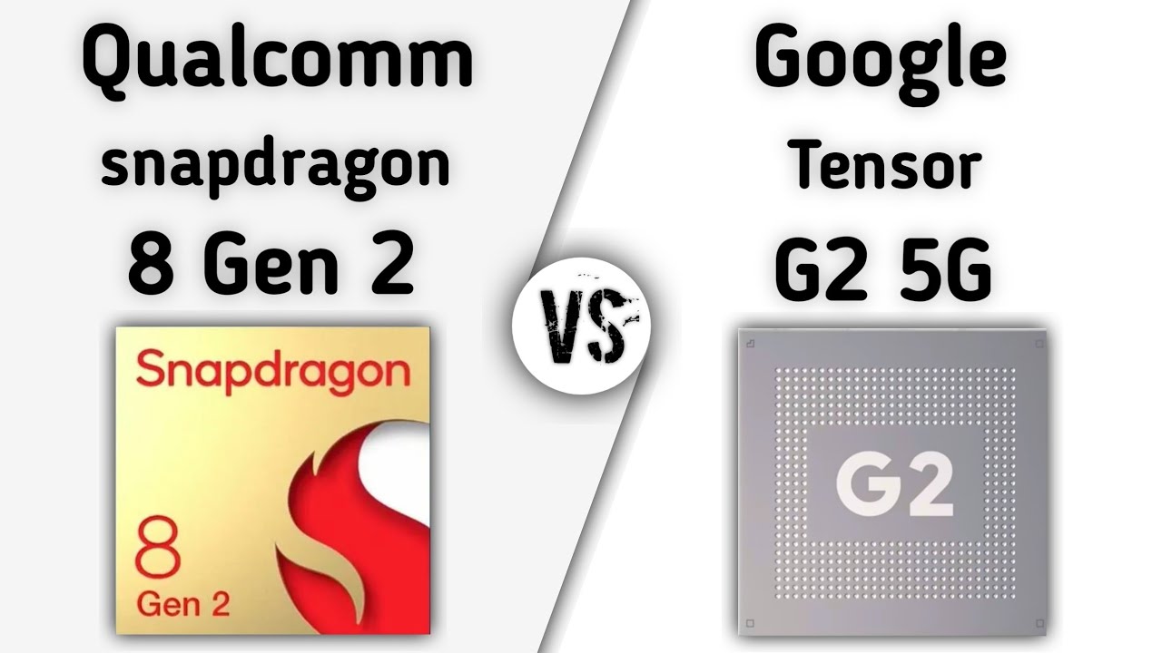 Snapdragon 8 Gen 2 vs Tensor G2