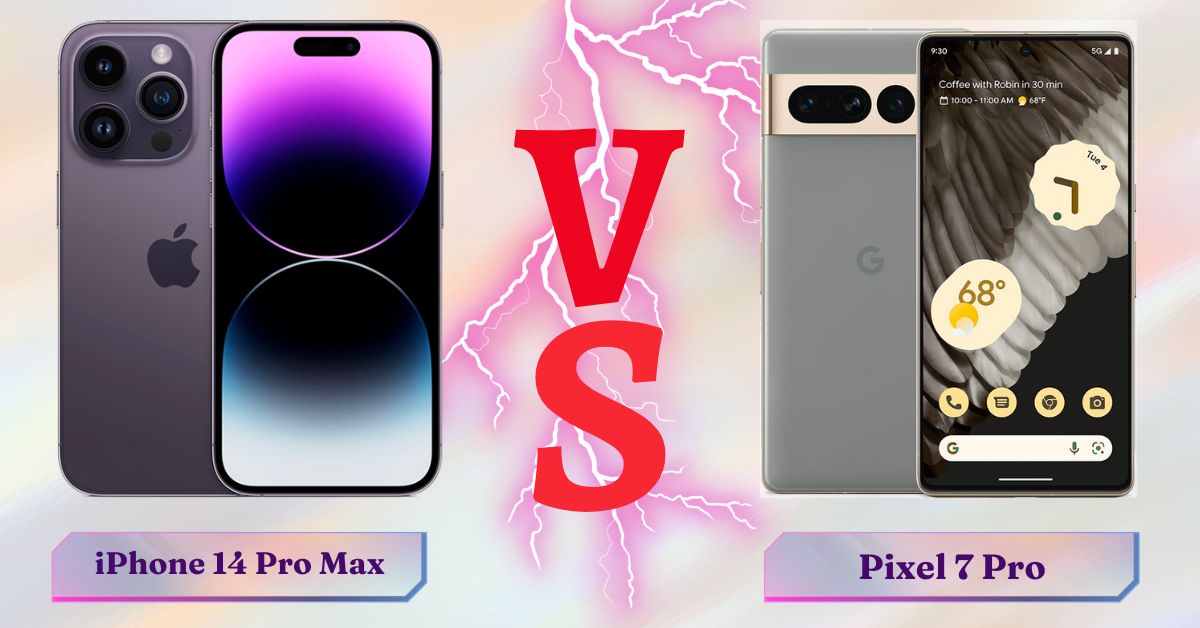 So sánh Pixel 7 Pro và iPhone 14 Pro Max