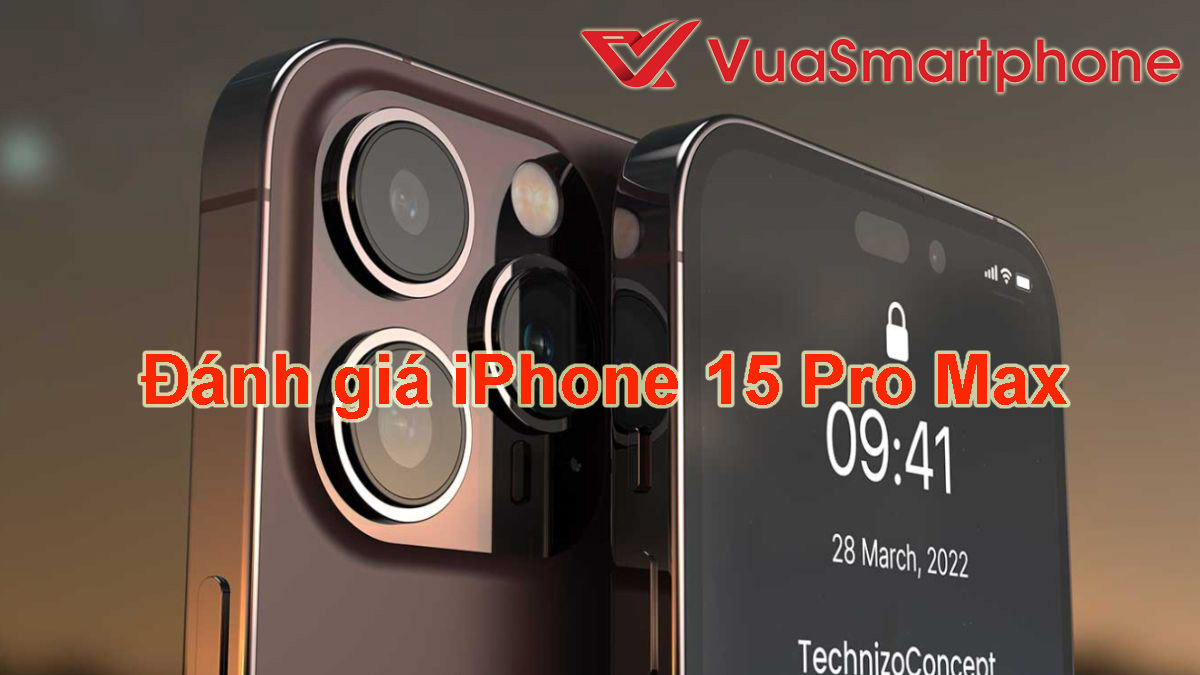 Đánh giá iPhone 15 Pro Max