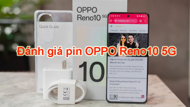 Đánh giá pin OPPO Reno10 5G