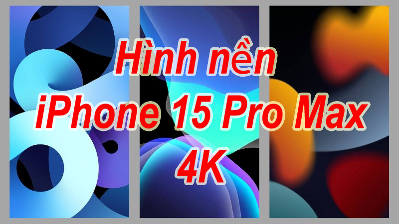 hình nền iPhone 15 Pro Max 4K