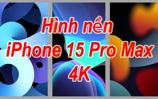 Trọn bộ hình nền iPhone 15 Pro Max 4K siêu đẹp