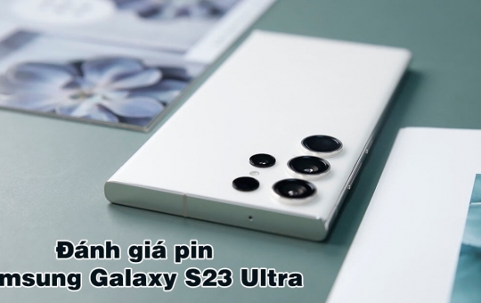 Đánh giá pin Samsung Galaxy S23 Ultra