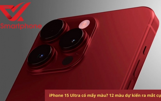 iPhone 15 Ultra có mấy màu? Màu nào mới là hot nhất năm nay?