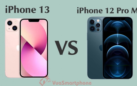 So sánh iPhone 12 Pro Max vs iPhone 13