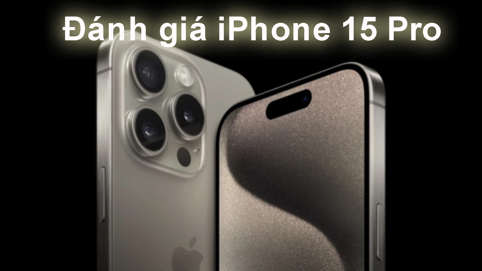 Đánh giá iPhone 15 Pro