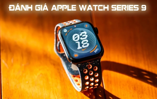 Đánh giá Apple Watch Series 9 chi tiết từ A – Z